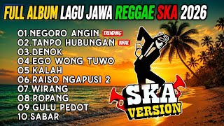 FULL ALBUM NEGORO ANGIN - LAGU JAWA TERBARU 2026 SKA REGGAE SANTAI TERBAIK VIRAL TIKTOK 🎧