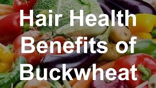 Hair Health Benefits of Buckwheat - Health Benefits of Buckwheat - YouTube