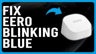 How To Fix Eero Blinking Blue (Why Is My Eero Light Blinking Blue? - Solved Quickly!)