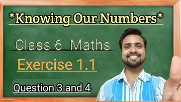 Class 6 | Chapter 1 | Knowing Our Numbers | Exercise 1.1 | Que.3 & 4