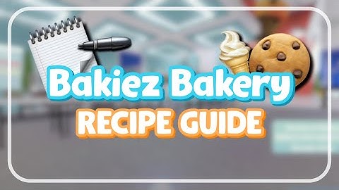 Bakiez Bakery Recipe Guide | (Roblox)