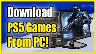 How to Download PS5 Games From PC! (Best Method!)