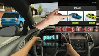 racing in car 2 video part 1