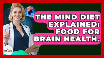 The MIND Diet Explained: Food For Brain Health. - Brain Health Support Network