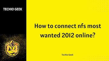 How To Connect NFS Most Wanted 2012 Online?