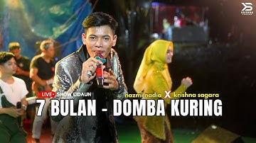 7 BULAN medley DOMBA KURING - KRISHNA SAGARA X NAZMI NADIA [LIVE  SHOW]