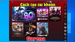 Hướng dẫn cách tạo tài khoản Garena để chơi liên quân, liên minh, FO4