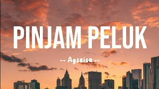 Pinjam Peluk - Agseisa | Lirik Lagu & Karaoke