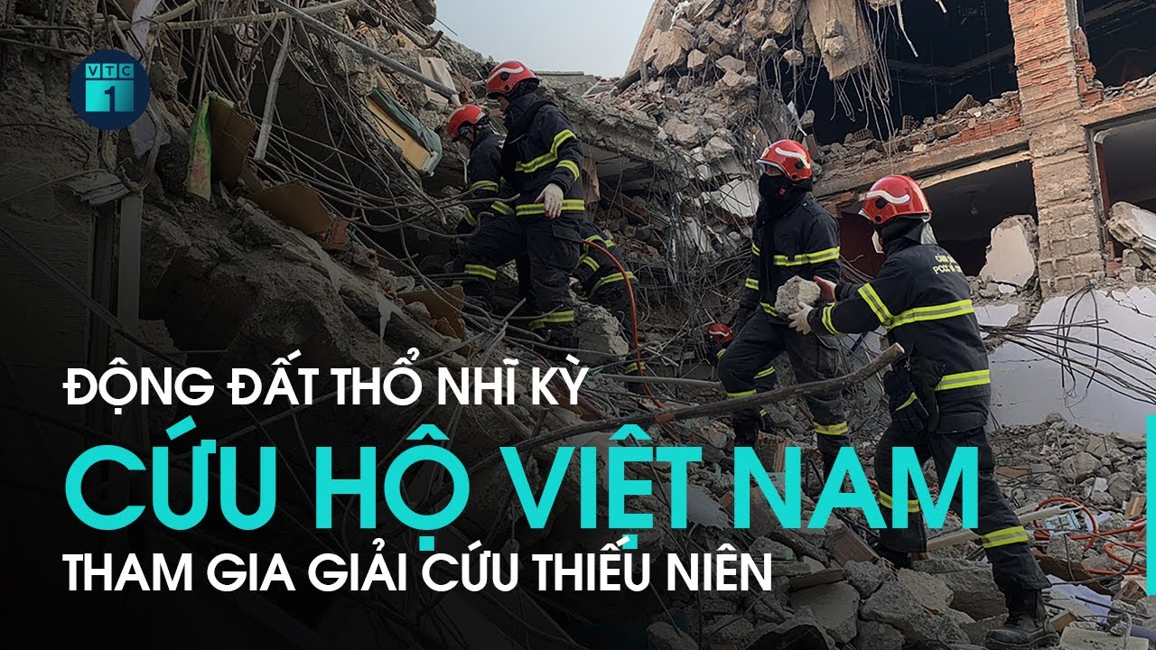 Cứu Hộ Việt Nam Tham Gia Giải Cứu Thiếu Niên Mắc Kẹt Sau Động Đất Thổ Nhĩ Kỳ  | Vtc1 - Youtube