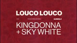 Louco Louco - KingDonna & Sky White