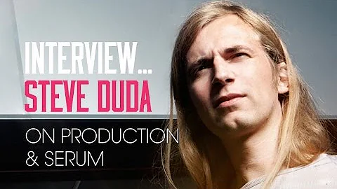Steve Duda Interview - His production process and ...
