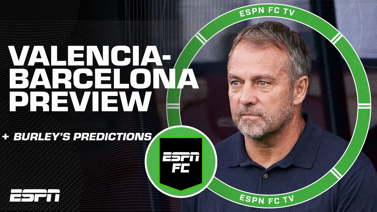 Valencia-Barcelona preview + Craig Burley's LALIGA predictions ⚽ | ESPN FC