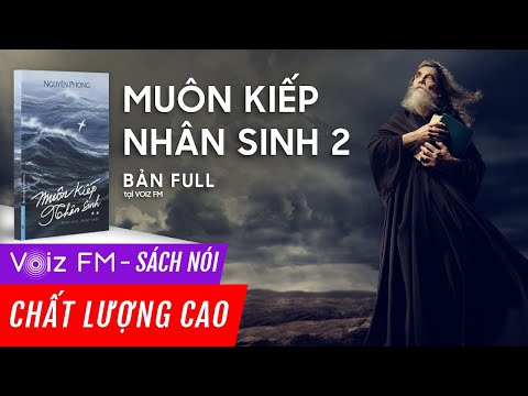 Sách nói Muôn Kiếp Nhân Sinh Tập 2 – Nguyên Phong (Bản FULL tại Voiz FM)