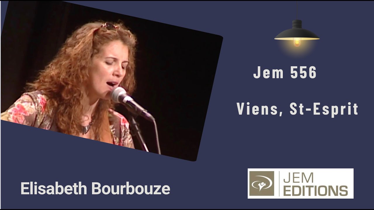 Viens St Esprit, Jem 556 Elisabeth Bourbouze YouTube