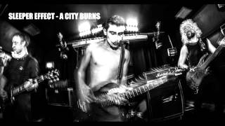 Sleeper Effect - A City Burns