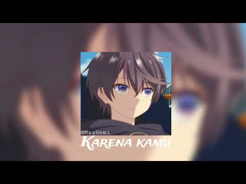 Karena kamu (speed up)  Tik Tok version