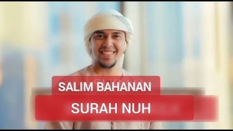 SALIM BAHANAN | SURAH NUH (Noah) | سورة نوح | NEW VIDEO | BEAUTIFUL VOICE | #SALIMBAHANAN #QURAN