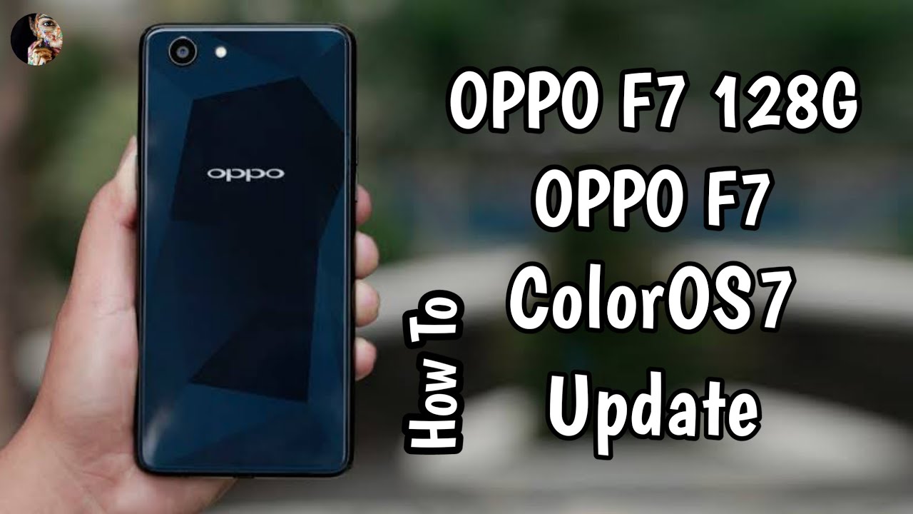 How To OPPO F7 Update ColorOS 7 | OPPO F7 Pro Update ColorOS 7 | Update ColorOS 7 | I The Artical
