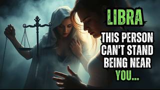 LIBRA - THIS PERSON CAN'T STAND BEING NEAR YOU...BE CAREFUL!