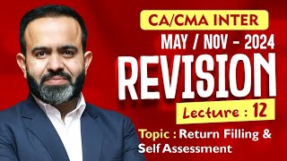 CA/CMA Inter  May/Nov24 Revisions l Return Filing & Self Assessment  l CA BB l Part  12