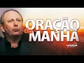 ORAÇÃO PODEROSA DA MANHÃ | A Ansiedade Vai Acabar | Lamartine Posella