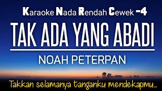 Noah - Tak Ada Yang Abadi Karaoke Nada Rendah Wanita -4‼️