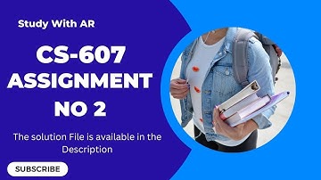 CS607 Assignment No 2 Solution Fall 2022