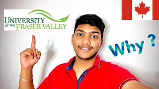 Why University of Fraser valley ? || Why a university over a college ?|| Must watch before deciding.