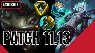 Patch 11.13! New items, new reworks, buffs and nerfs! AN ENTIRE NEW META? (Long)