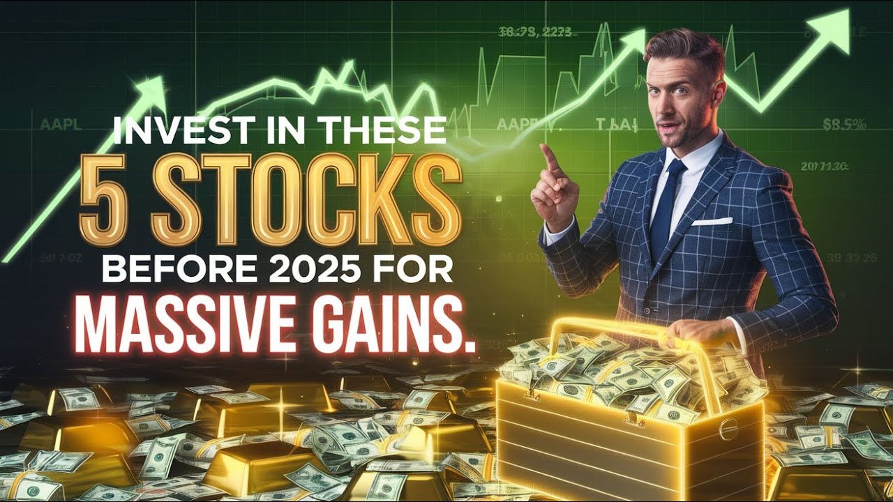 Invest in These 5 Stocks Before 2025 for Massive Gains - YouTube