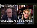 Economic Update: Working Class Power