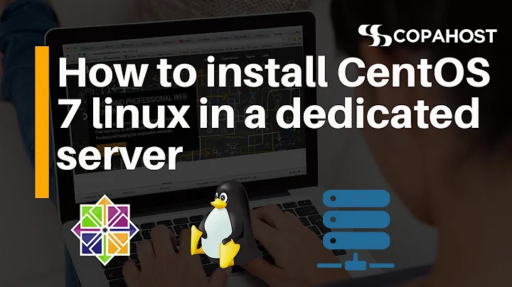 How to install CentOS 7 linux in a dedicated server