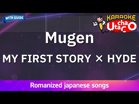 Mugen MY FIRST STORY HYDE Romaji Karaoke With Guide