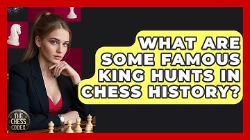 What Are Some Famous King Hunts In Chess History? - The Chess Codex