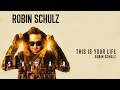 Robin Schulz Robin Schulz This Is Your Life Lyrics mp3