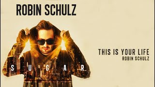 Robin Schulz_Robin Schulz - This Is Your Life_Lyrics