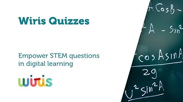 WirisQuizzes - Empower STEM questions in digital learning