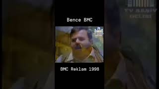 Bence Bmc . Nostaljik 1998 Reklam . .....