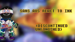 SANS AUS REACT TO INK (UNFINISHED AND DISCONTINUED FOR NOW)2X SPEED