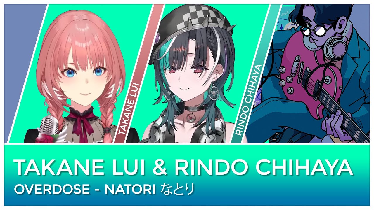 Overdose (Mashup Edit/Duet Mix) - 鷹嶺ルイ & 輪堂 千速 // Takane