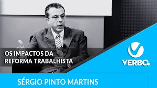 Palavra do Professor | Sergio Pinto Martins - Impactos da Reforma Trabalhista