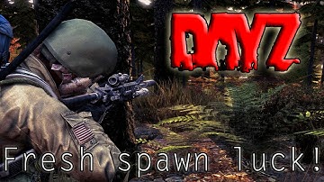 DayZ - Fresh spawn luck!
