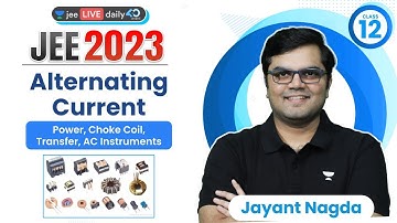 Alternating Current L5 | Power, Choke Coil, Transfer, AC Instruments |#jee2024#jee2025 #jayant_nagda