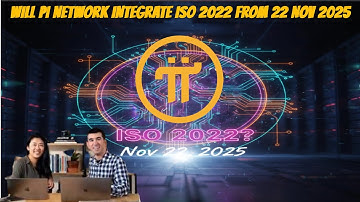 Will Pi Network Integrate ISO 2022 on November 22, 2025? | Big Update Explained