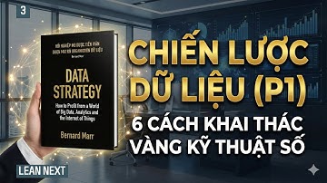 Chiến lược dữ liệu (P1): 6 cách khai thác vàng kỹ thuật số  | Data Strategy | Book review