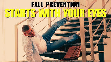 Fall Prevention Starts With Your Eyes