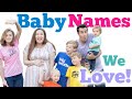 Baby Names we Love (and might be using)!