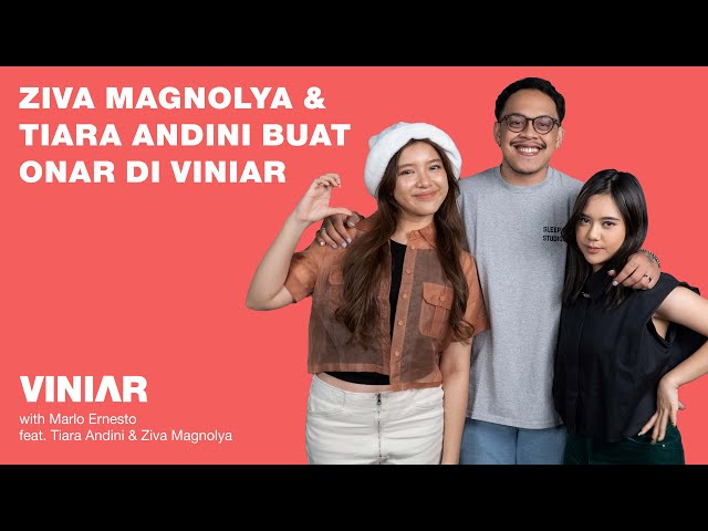 ZIVA MAGNOLYA u0026 TIARA ANDINI BUAT ONAR DI VINIAR | #VINIAR hosted by Marlo feat. Ziva u0026 Tiara Part 1 class=