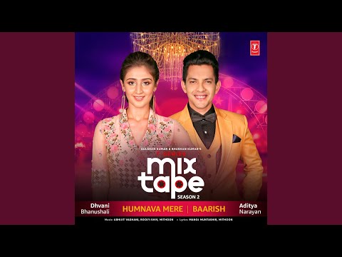 Humnava Mere-Baarish (From "T-Series Mixtape Season 2")