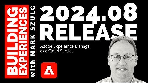 Adobe Experience Manager (AEM) as a Cloud Service Release 2024.08